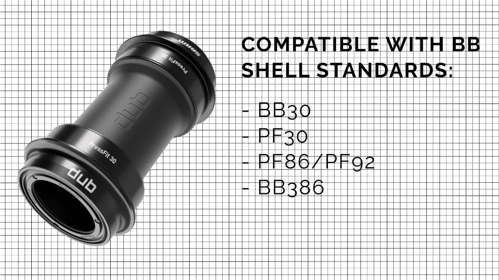 DUB press fit bottom bracket is compatible with most of the common press fit bottom bracket standards